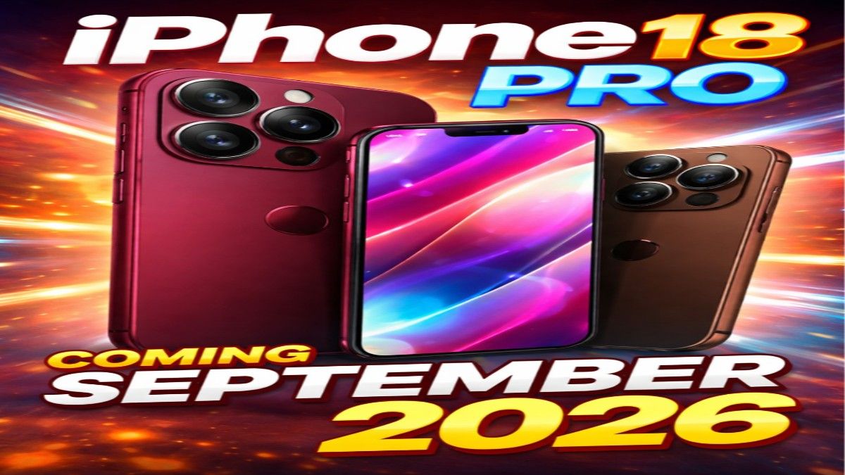 iPhone 18 Pro और iPhone 18 Pro Max सितंबर 2026 में लॉन्च! जानिए अब तक क्या-क्या सामने आया
